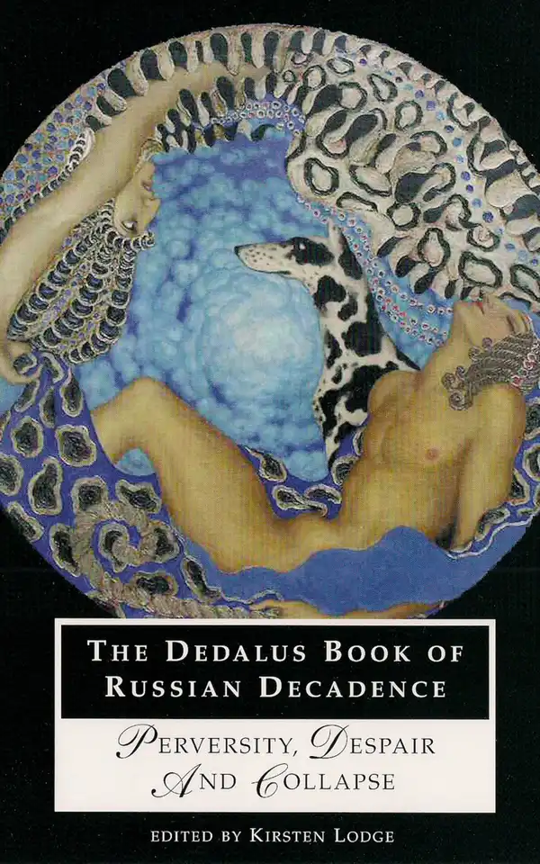 The Dedalus Book of Russian Decadence : Perversity, Despair and Collapse