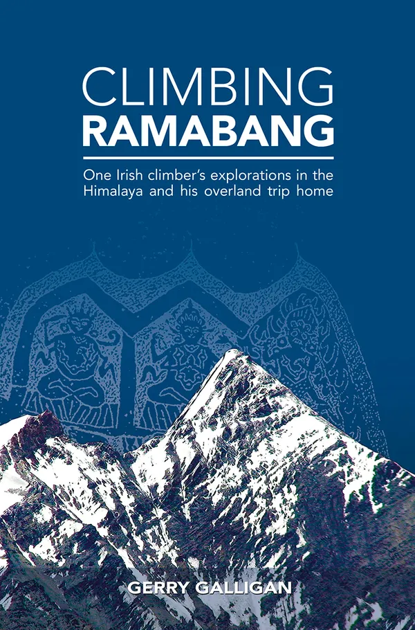 Climbing Ramabang : One Irish climber's explorations in the Himalaya and his overland trip home