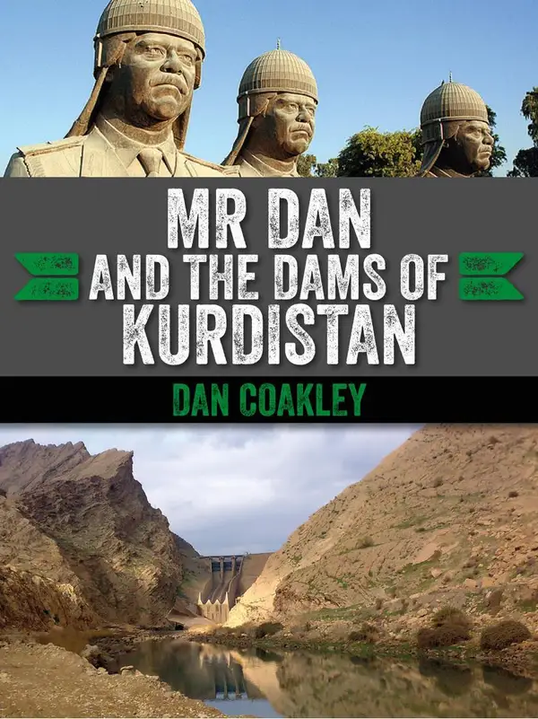 Mr Dan and the Dams of Kurdistan : A Cork Man in Saddam's Iraq