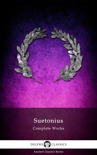 Delphi Complete Works of Suetonius (Illustrated) - undefined