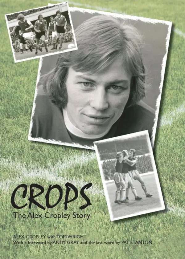 Crops : The Alex Cropley Story