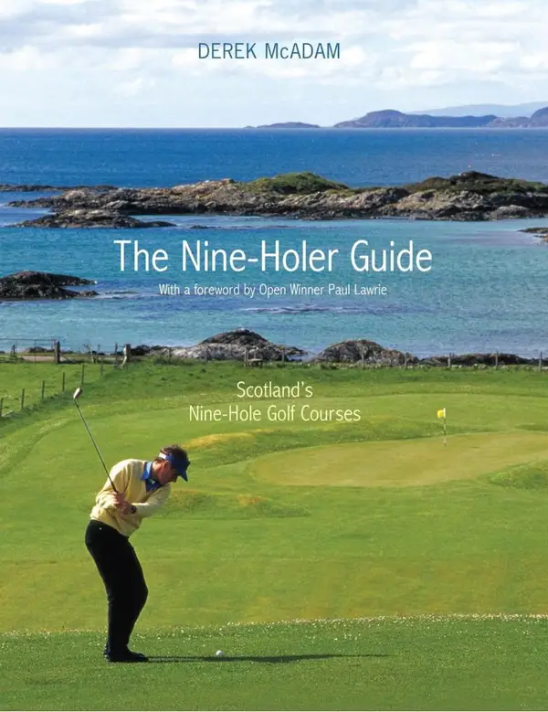 The Nine Holer Guide : Scotland's Nine-Hole Golf Courses