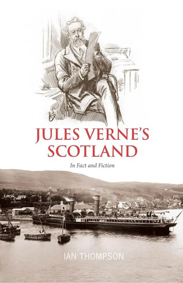 Jules Verne's Scotland : In Fact and Fiction