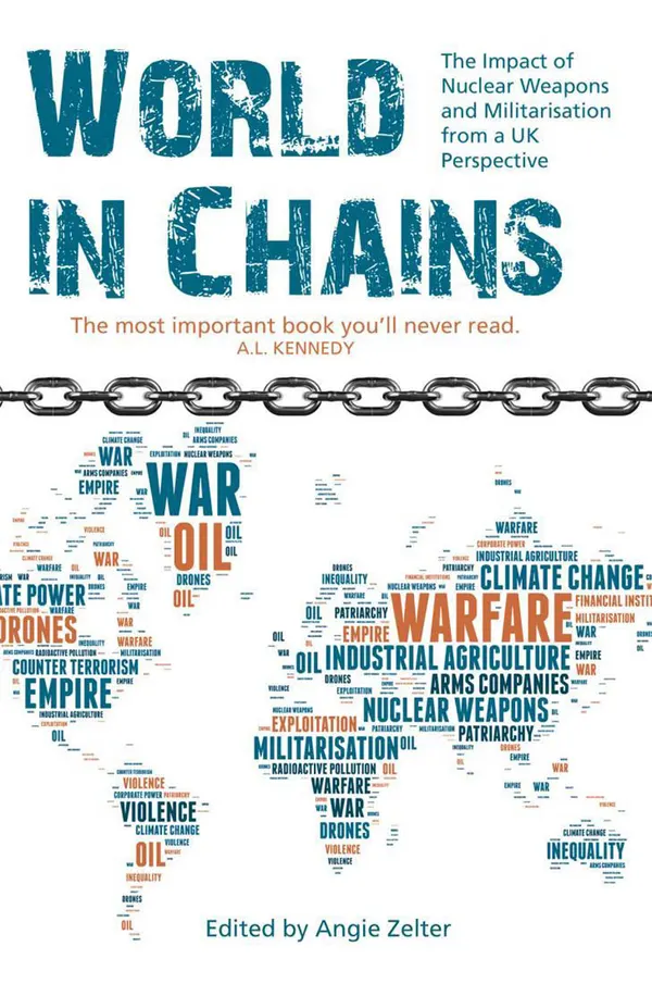World in Chains : Nuclear Weapons, Militarisation and their Impact on Society