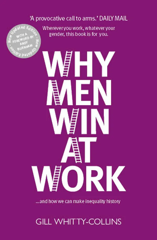 Why Men Win at Work : …and How We Can Make Inequality History