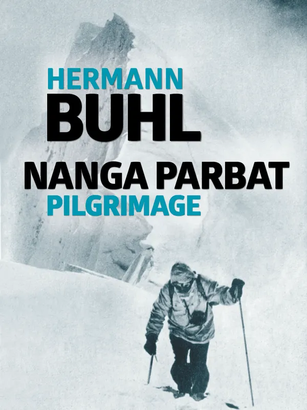 Nanga Parbat Pilgrimage : The great mountaineering classic