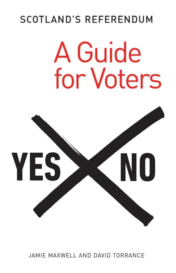 Scotland's Referendum : A Guide for Voters