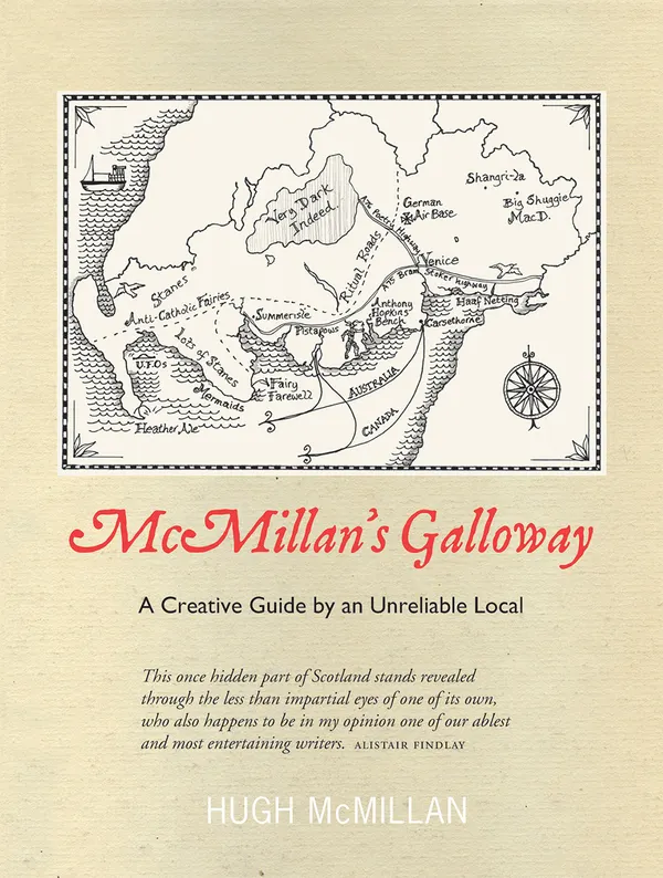 McMillan's Galloway : A Creative Guide by an Unreliable Local