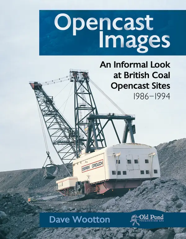 Opencast Images : An Informal Look at British Coal Opencast Sites