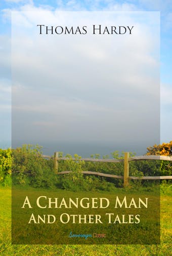A Changed Man and Other Tales - Thomas Hardy