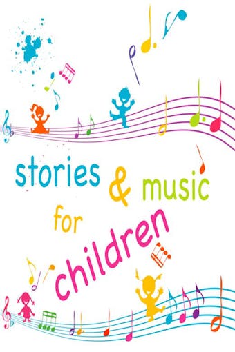 Stories and Music for Children - Beatrix Potter, Hans Christian Andersen, Aesop, Joseph Jacobs