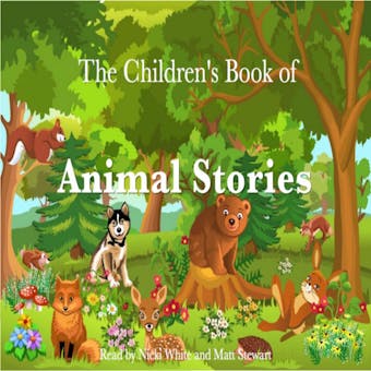 The Children's Book of Animal Stories - Beatrix Potter, E. Nesbit, Rudyard Kipling, Flora Annie Steel, Johnny Gruelle, Andrew Lang