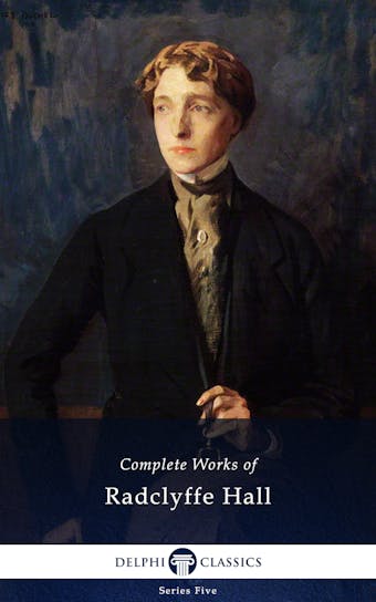 Delphi Complete Works of Radclyffe Hall (Illustrated) - Radclyffe Hall