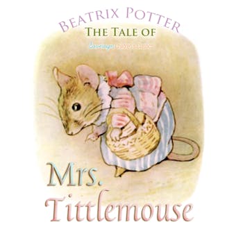 The Tale of Mrs. Tittlemouse - undefined