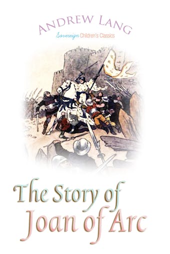 The Story of Joan of Arc - Andrew Lang
