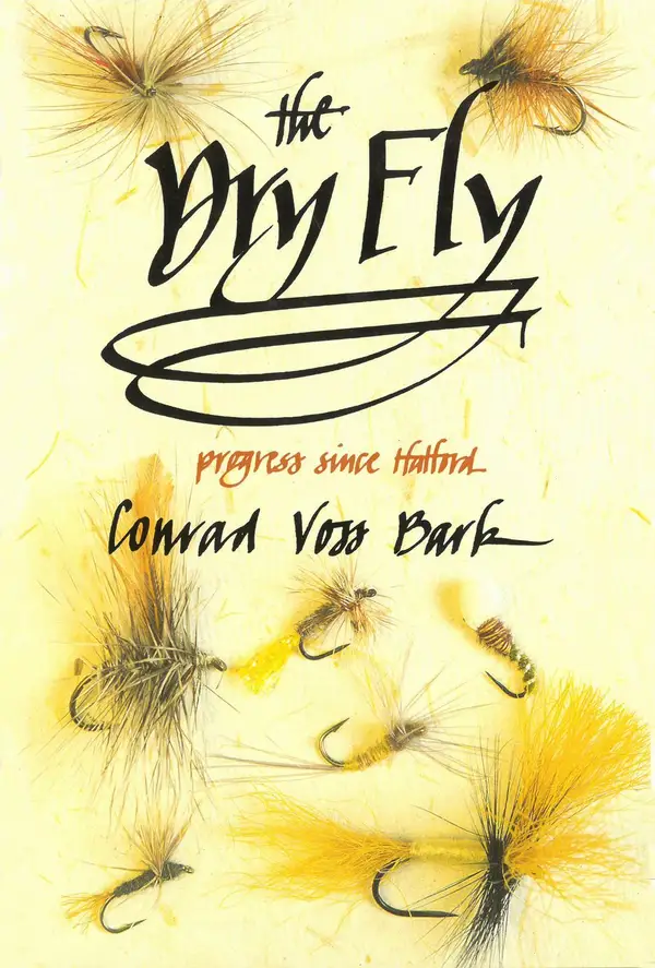 The Dry Fly : Progress since Halford