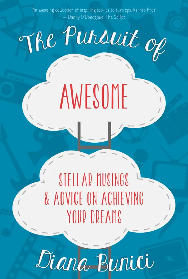 The Pursuit of Awesome : Stellar Musings & Advice on Achieving Your Dreams
