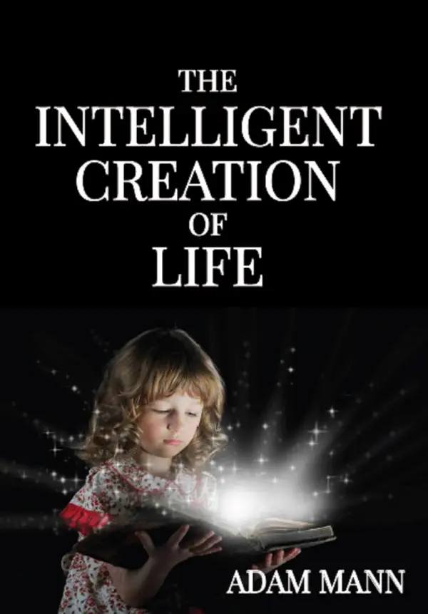 The Intelligent Creation of Life