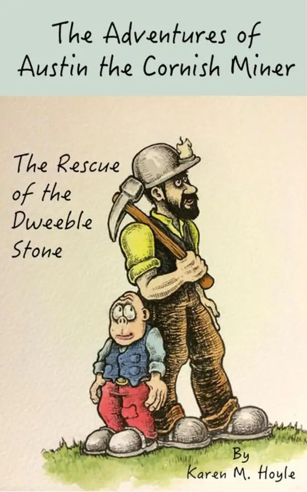 The Adventures of Austin the Cornish Miner: The Rescue of the Dweeble Stone