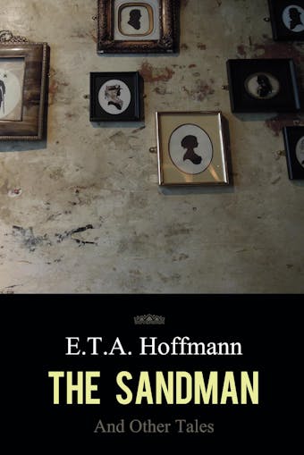 The Sandman and Other Tales - E. T. A. Hoffmann