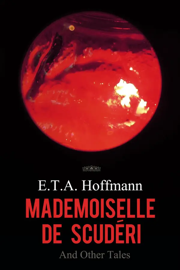 Mademoiselle de Scuderi and Other Tales