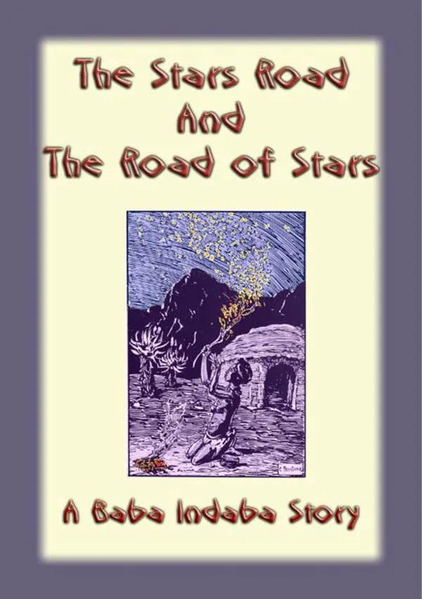 The Stars Road and the Road of Stars : A Baba Indaba Story