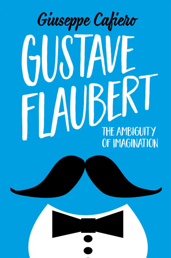 Gustave Flaubert : The Ambiguity of Imagination