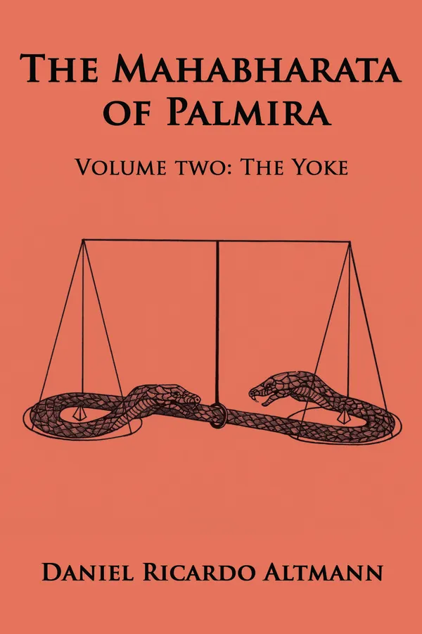The Mahabharata of Palmira : Volume Two: The Yoke