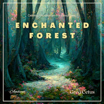 Enchanted Forest: Calming Visualisation for Good Sleep