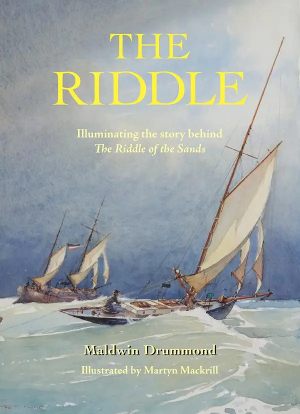 The Riddle : Illuminating the story behind The Riddle of the Sands