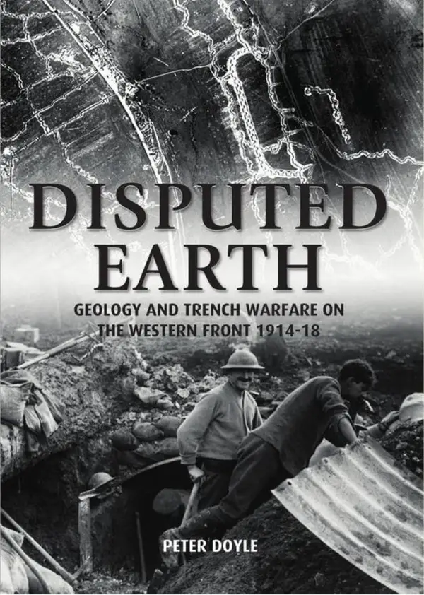 Disputed Earth : Geology and Trench Warfare on the Western Front 1914–18