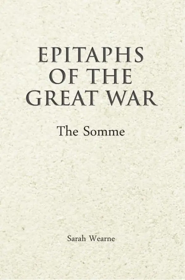 Epitaphs of the Great War: The Somme