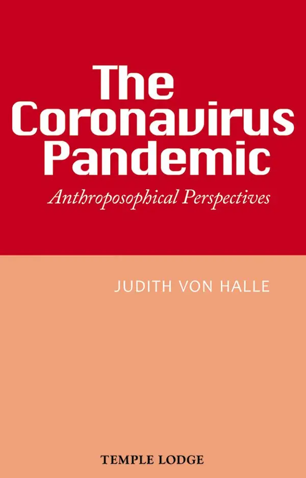 The Coronavirus Pandemic : Anthroposophical Perspectives