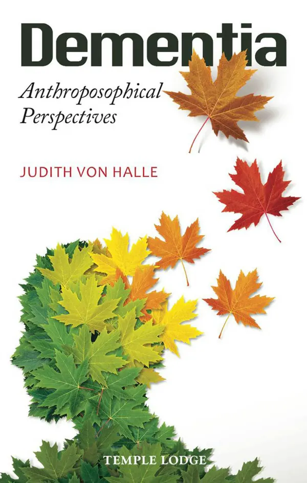 Dementia : Anthroposophical Perspectives