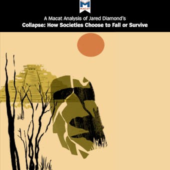 A Macat Analysis of Jared Diamond's Collapse: How Societies Choose to Fail or Survive - Rodolfo Maggio