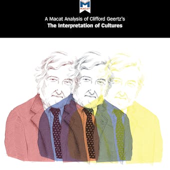 A Macat Analysis of Clifford Geertz's The Interpretation of Cultures: Selected Essays - Abena Dadze-Arthur
