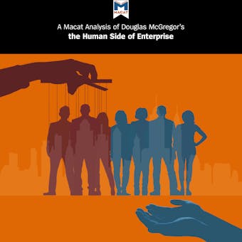 A Macat Analysis of Douglas McGregor's The Human Side of Enterprise - Stoyan Stoyanov, Monique Diderich