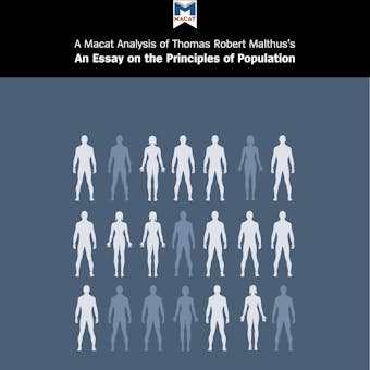A Macat Analysis of Thomas Robert Malthus's An Essay on the Principle of Population - Nick Broten