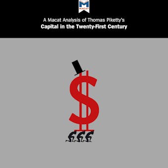 A Macat Analysis of Thomas Piketty's Capital in the Twenty-First Century - Nick Broten
