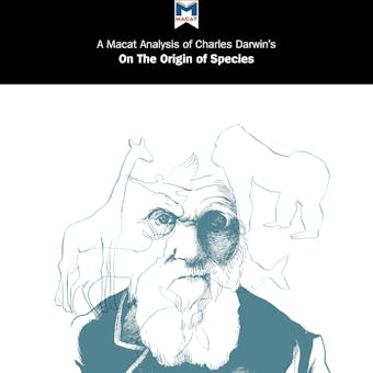 A Macat Analysis of Charles Darwin's On the Origin of Species - Kathleen Bryson, Nadejda Josephine Msindai