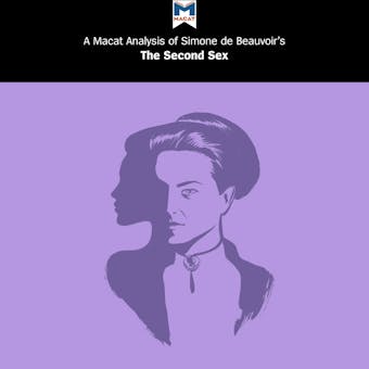 A Macat Analysis of Simone de Beauvoir's The Second Sex - Rachele Dini