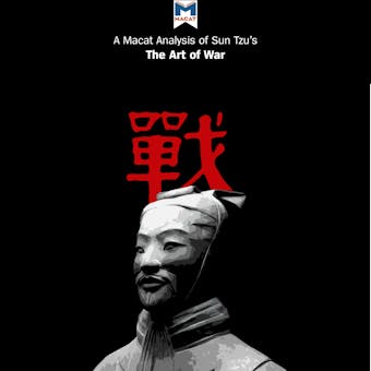 A Macat Analysis of Sun Tzu's The Art of War - undefined