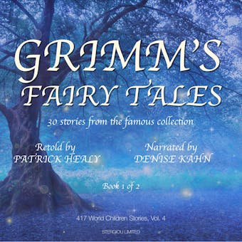 Grimm's Fairy Tales: Book 1 of 2: 30 Stories from the Famous Collection