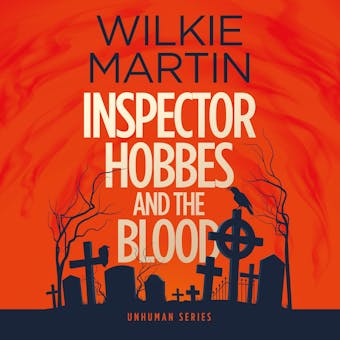 Inspector Hobbes and the Blood: A Cotswold Comedy Cozy Mystery Fantasy - Wilkie Martin