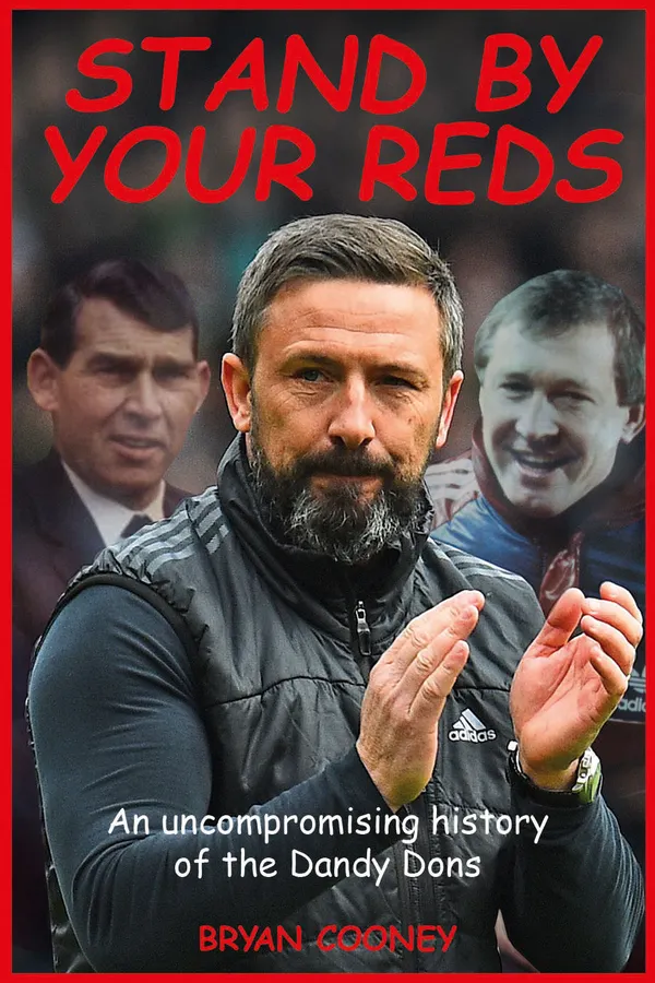Stand by Your Reds : An uncompromising history of the Dandy Dons