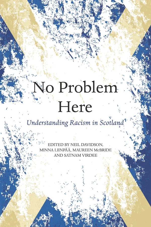 No Problem Here : Understanding Racism in Scotland