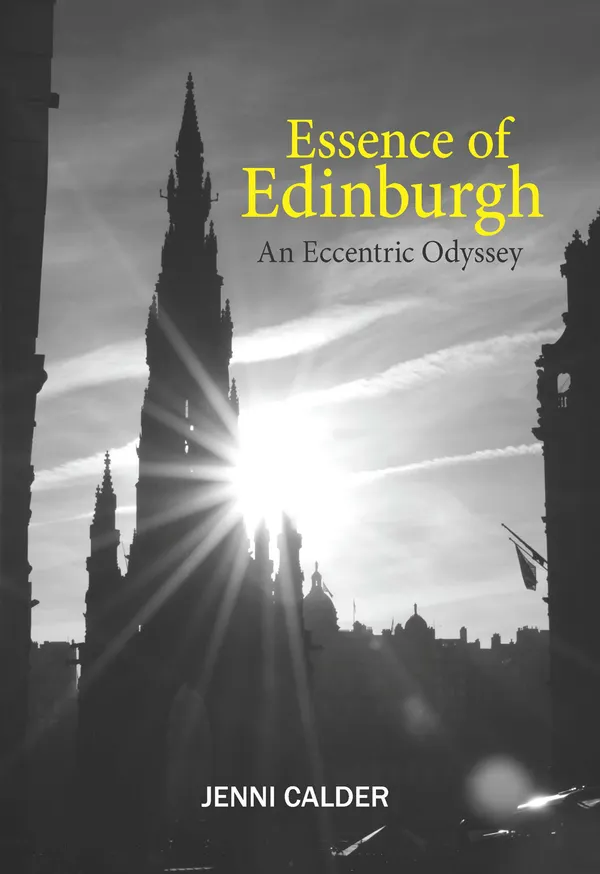 Essence of Edinburgh : An Eccentric Odyssey