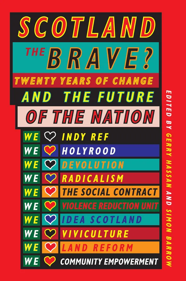 Scotland the Brave? : Twenty Years of Change and the Future of the Nation