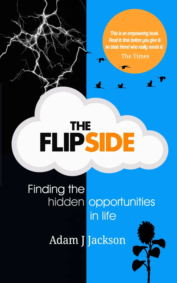 The Flipside : Finding the Hidden Opportunities in Life