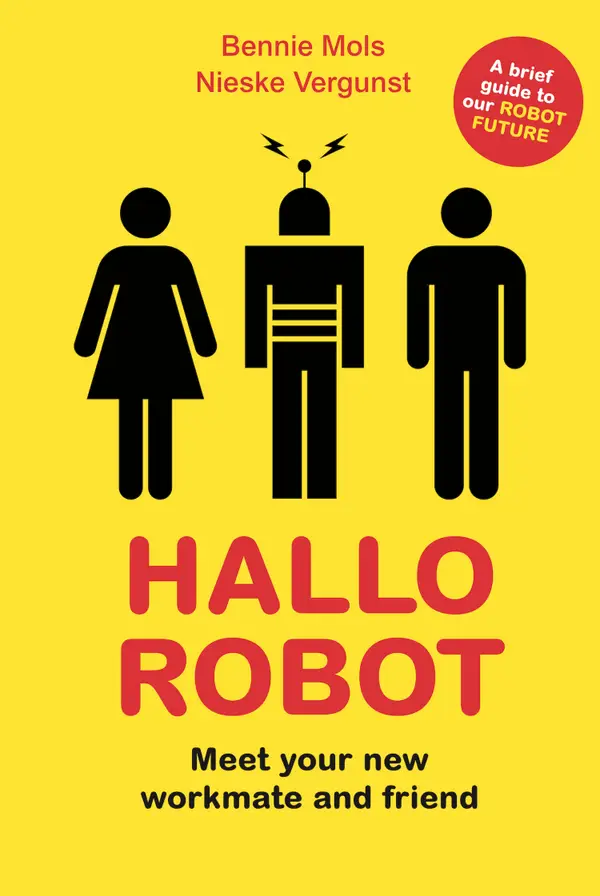 Hallo Robot : Meet Your New Workmate and Friend